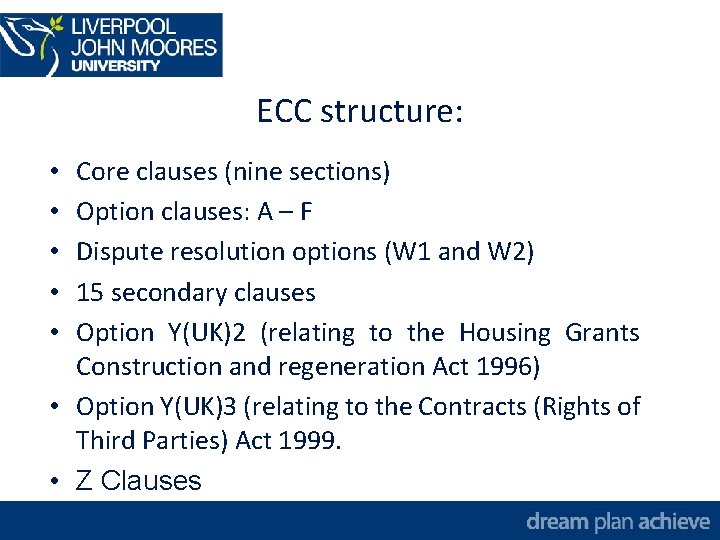 ECC structure: Core clauses (nine sections) Option clauses: A – F Dispute resolution options