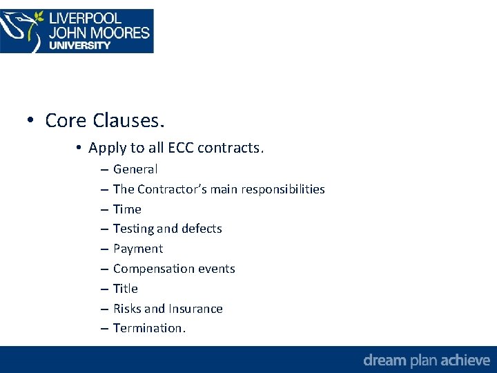  • Core Clauses. • Apply to all ECC contracts. – – – –