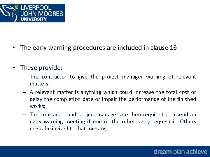  • The early warning procedures are included in clause 16. • These provide: