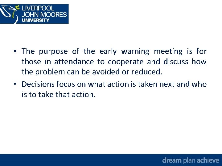  • The purpose of the early warning meeting is for those in attendance