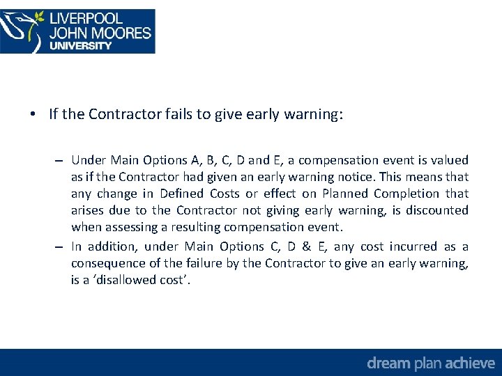  • If the Contractor fails to give early warning: – Under Main Options