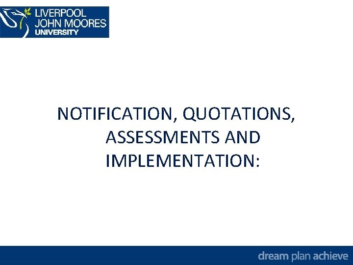 NOTIFICATION, QUOTATIONS, ASSESSMENTS AND IMPLEMENTATION: 