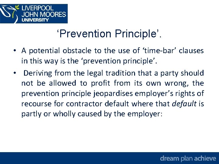 ‘Prevention Principle’. • A potential obstacle to the use of ‘time-bar’ clauses in this