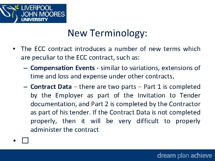 New Terminology: • The ECC contract introduces a number of new terms which are