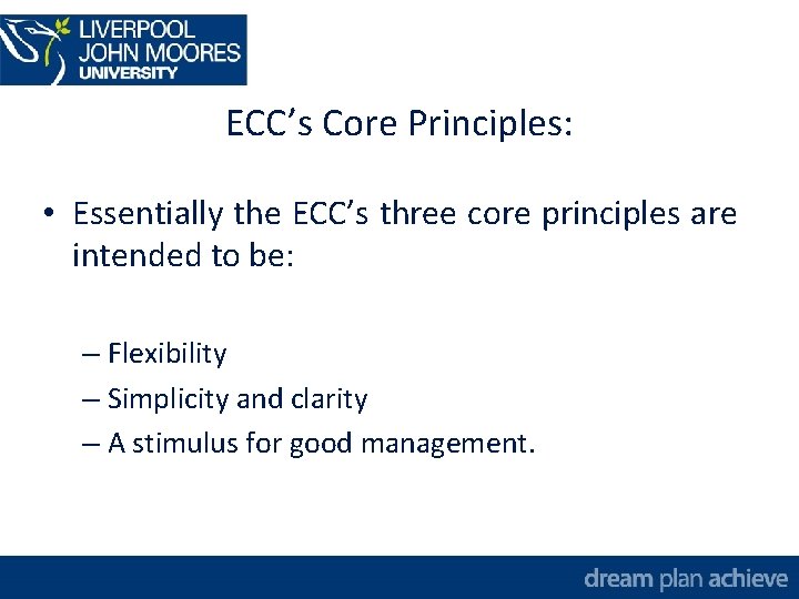 ECC’s Core Principles: • Essentially the ECC’s three core principles are intended to be: