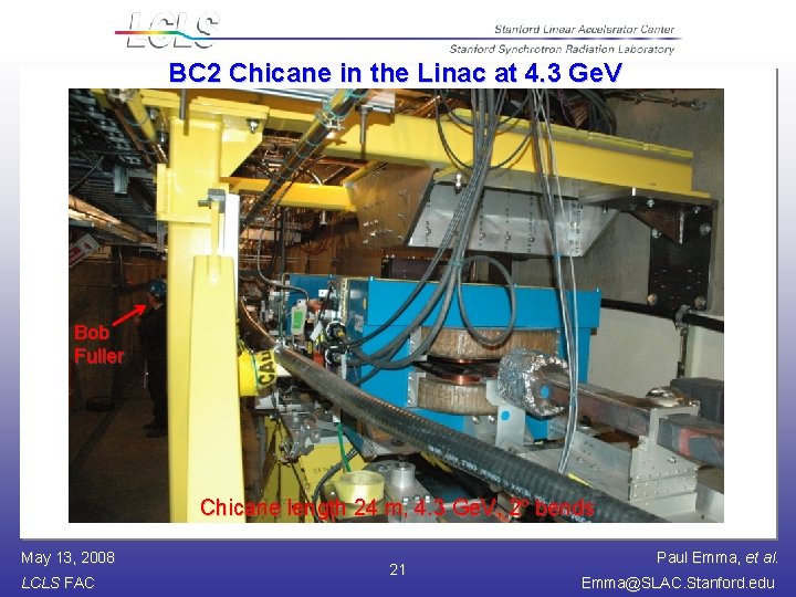 BC 2 Chicane in the Linac at 4. 3 Ge. V Bob Fuller Chicane