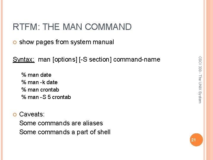 RTFM: THE MAN COMMAND show pages from system manual CSCI 330 - The UNIX