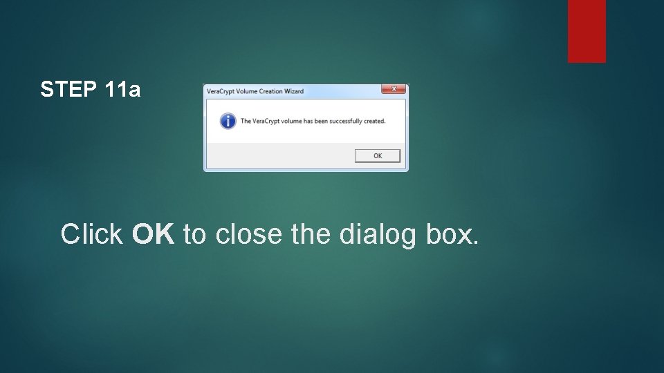 STEP 11 a Click OK to close the dialog box. STEP 11 a Click OK to close the dialog box.