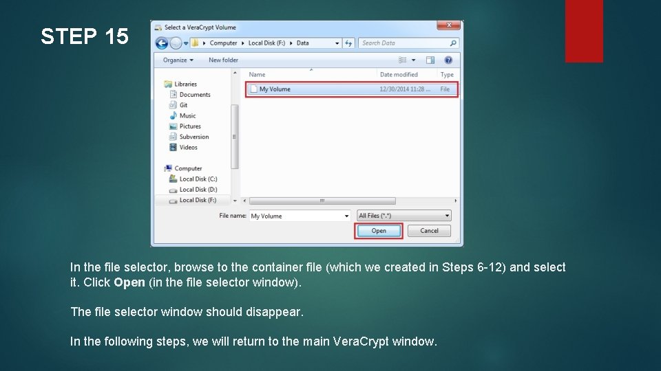 STEP 15 In the file selector, browse to the container file (which we created STEP 15 In the file selector, browse to the container file (which we created