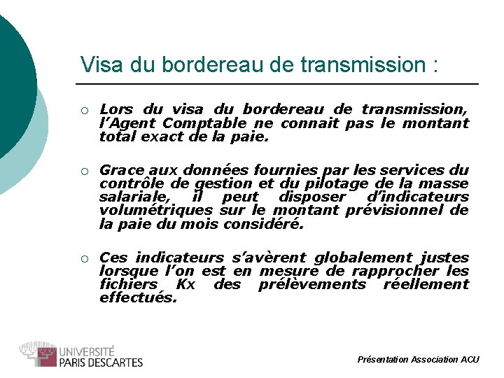 Visa du bordereau de transmission : ¡ Lors du visa du bordereau de transmission,