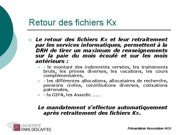 Retour des fichiers Kx ¡ Le retour des fichiers Kx et leur retraitement par