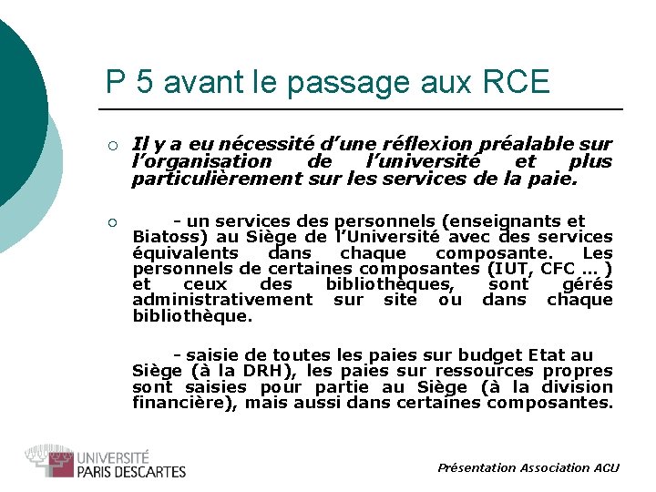 P 5 avant le passage aux RCE ¡ ¡ Il y a eu nécessité