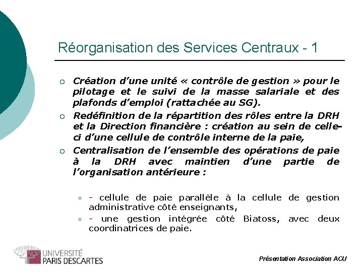 Réorganisation des Services Centraux - 1 ¡ ¡ ¡ Création d’une unité « contrôle