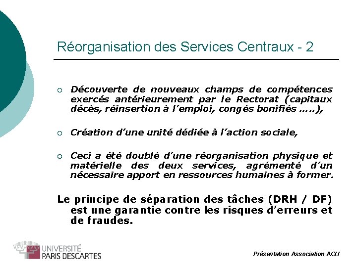 Réorganisation des Services Centraux - 2 ¡ Découverte de nouveaux champs de compétences exercés