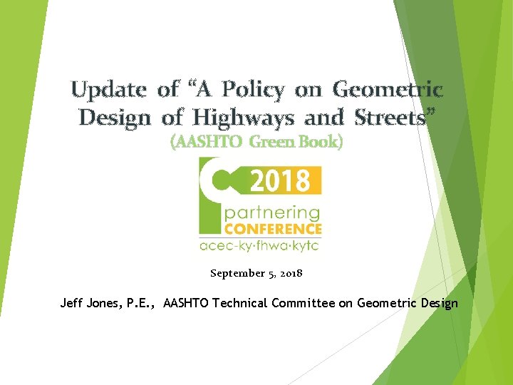 Update of “A Policy on Geometric Design of Highways and Streets” (AASHTO Green Book)