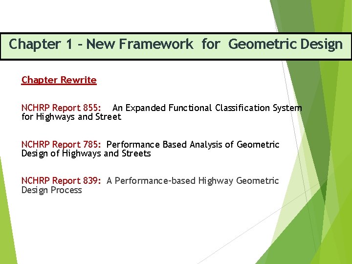 Chapter 1 - New Framework for Geometric Design Chapter Rewrite NCHRP Report 855: An