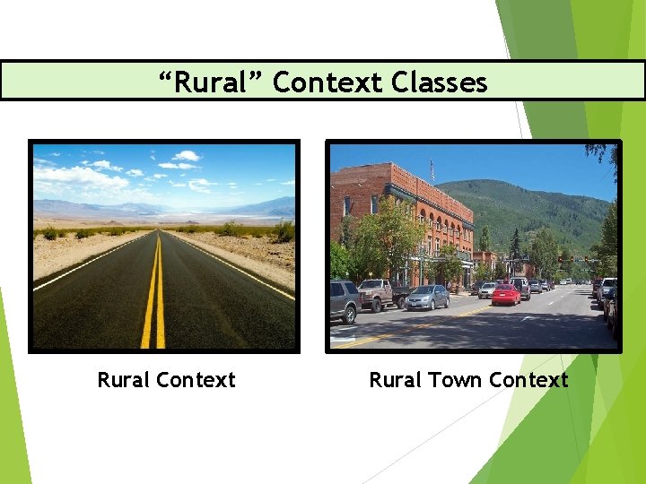 “Rural” Context Classes Rural Context Rural Town Context 