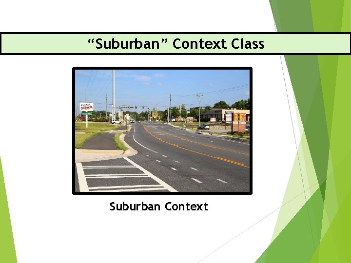 “Suburban” Context Class Suburban Context 