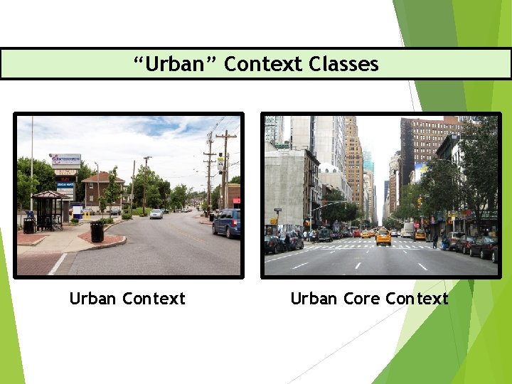 “Urban” Context Classes Urban Context Urban Core Context 
