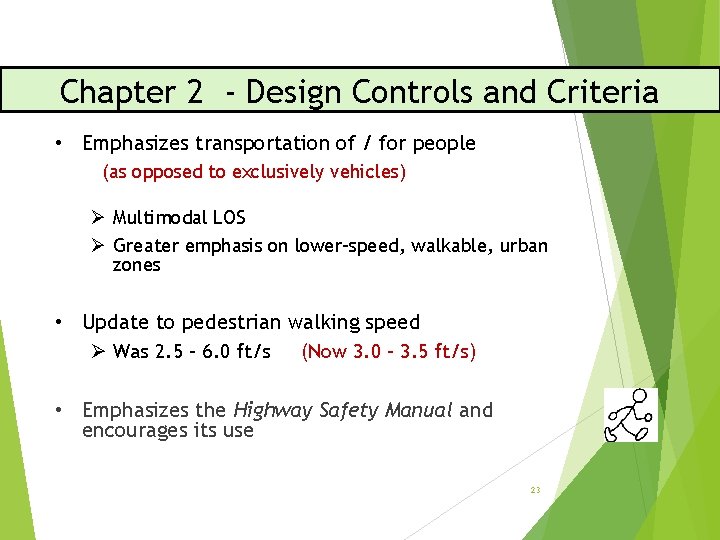 Chapter 2 - Design Controls and Criteria • Emphasizes transportation of / for people