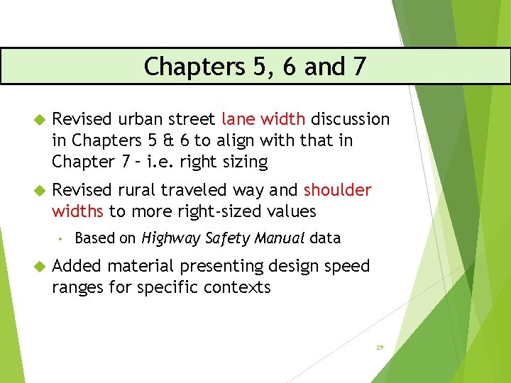 Chapters 5, 6 and 7 Revised urban street lane width discussion in Chapters 5