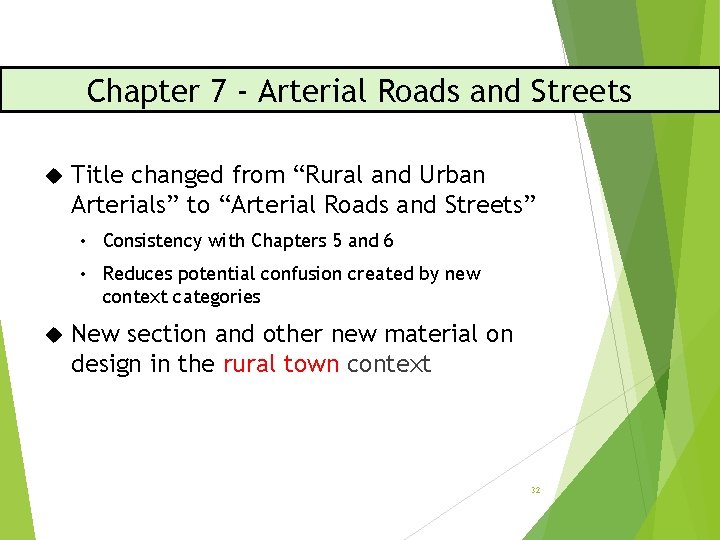 Chapter 7 - Arterial Roads and Streets Title changed from “Rural and Urban Arterials”