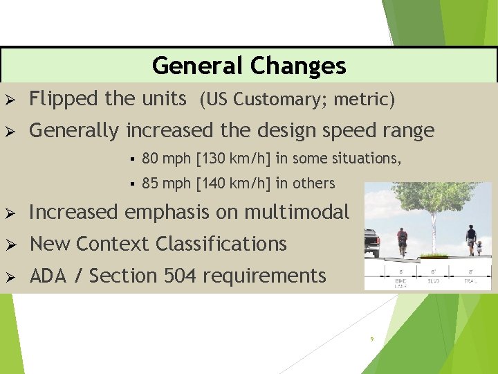 General Changes Ø Flipped the units (US Customary; metric) Ø Generally increased the design