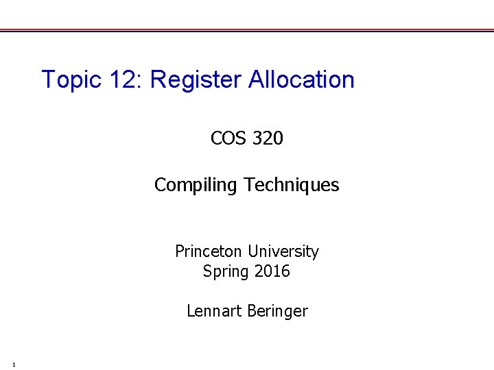 Topic 12 Register Allocation COS 320 Compiling Techniques