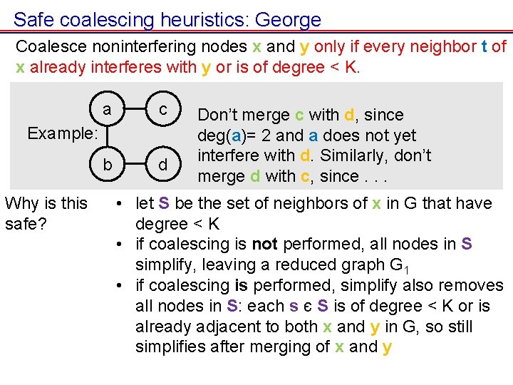Safe coalescing heuristics: George Coalesce noninterfering nodes x and y only if every neighbor Safe coalescing heuristics: George Coalesce noninterfering nodes x and y only if every neighbor