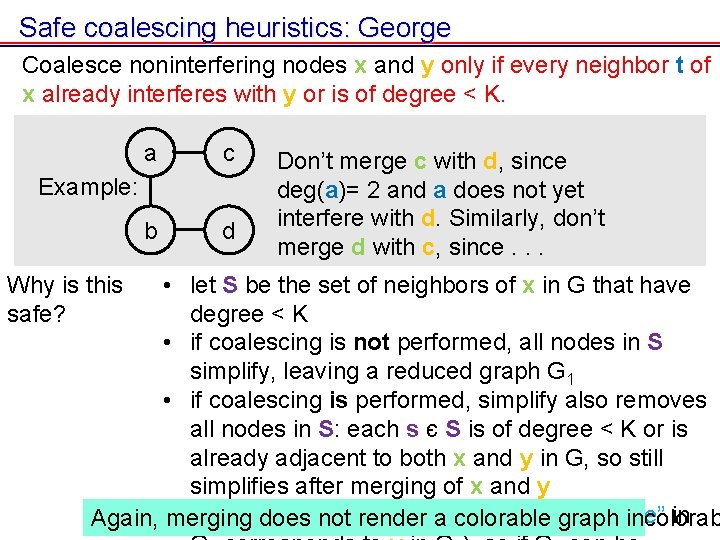 Safe coalescing heuristics: George Coalesce noninterfering nodes x and y only if every neighbor Safe coalescing heuristics: George Coalesce noninterfering nodes x and y only if every neighbor