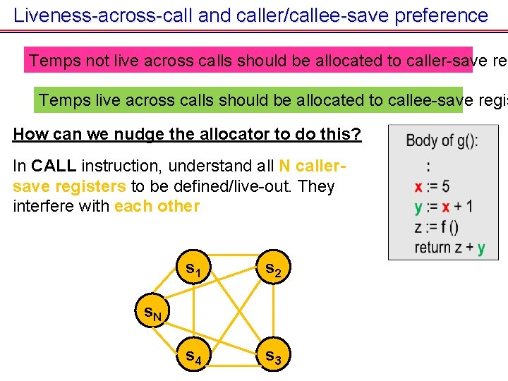 Liveness-across-call and caller/callee-save preference Temps not live across calls should be allocated to caller-save Liveness-across-call and caller/callee-save preference Temps not live across calls should be allocated to caller-save