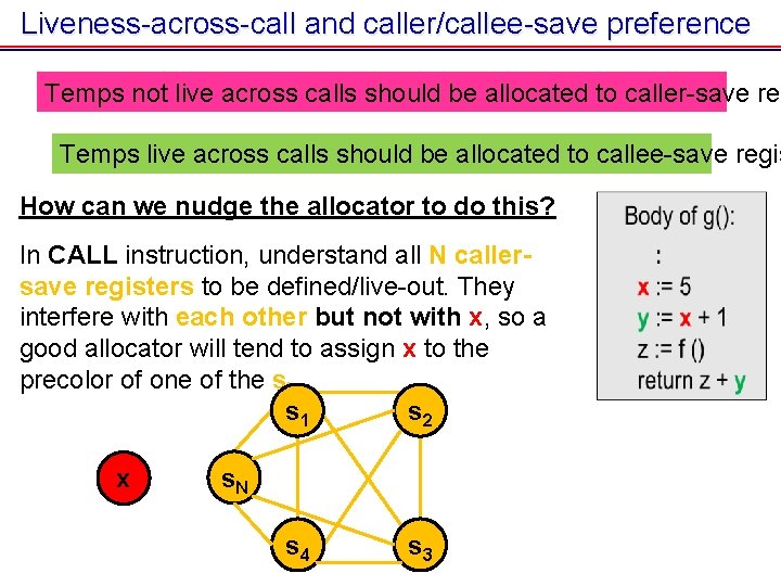 Liveness-across-call and caller/callee-save preference Temps not live across calls should be allocated to caller-save Liveness-across-call and caller/callee-save preference Temps not live across calls should be allocated to caller-save