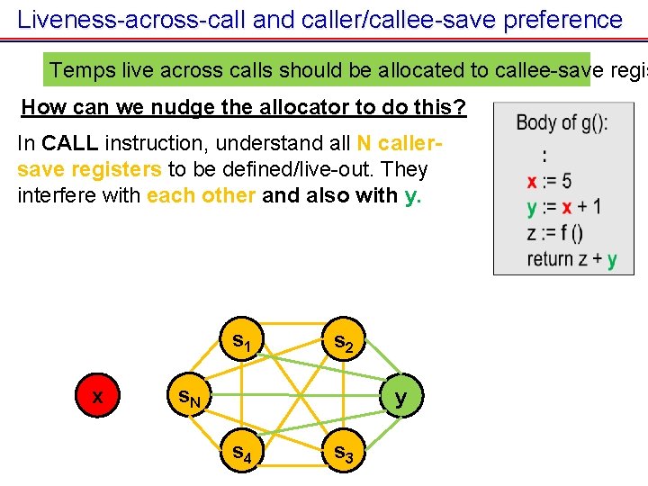 Liveness-across-call and caller/callee-save preference Temps live across calls should be allocated to callee-save regis Liveness-across-call and caller/callee-save preference Temps live across calls should be allocated to callee-save regis