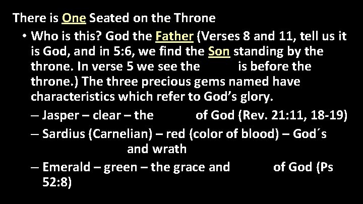 There is One Seated on the Throne • Who is this? God the Father