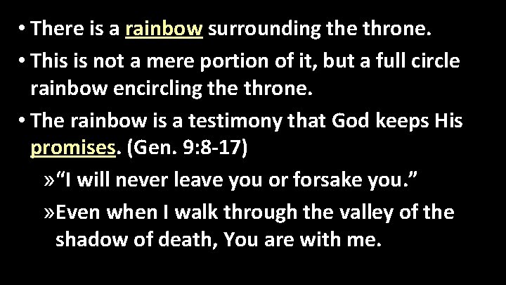  • There is a rainbow surrounding the throne. • This is not a