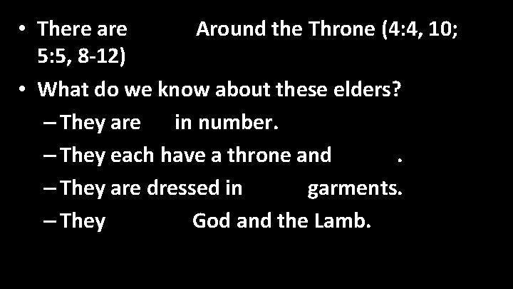  • There are Elders Around the Throne (4: 4, 10; 5: 5, 8