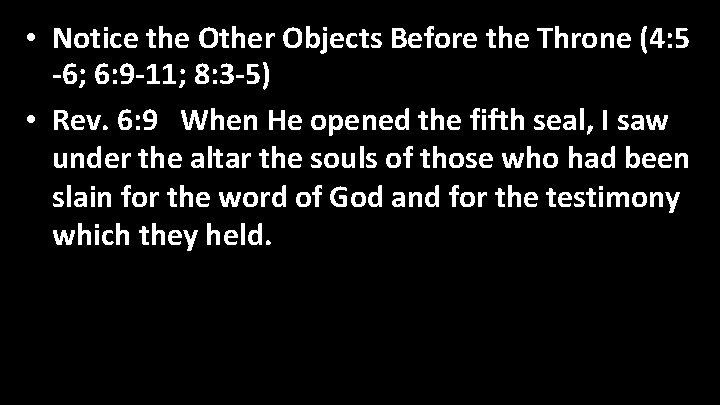  • Notice the Other Objects Before the Throne (4: 5 -6; 6: 9