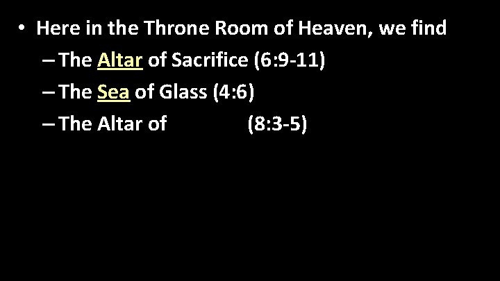  • Here in the Throne Room of Heaven, we find – The Altar
