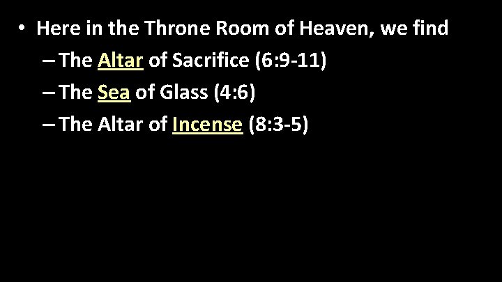  • Here in the Throne Room of Heaven, we find – The Altar