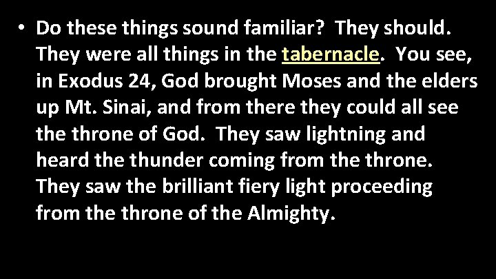  • Do these things sound familiar? They should. They were all things in