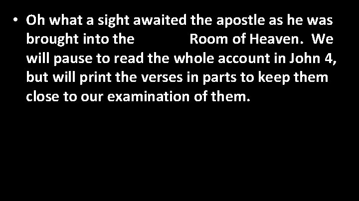  • Oh what a sight awaited the apostle as he was brought into