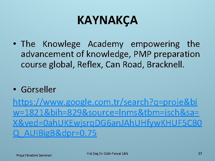 KAYNAKÇA • The Knowlege Academy empowering the advancement of knowledge, PMP preparation course global,