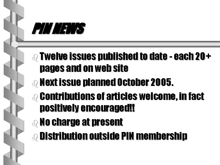 PIN NEWS b Twelve issues published to date - each 20+ pages and on