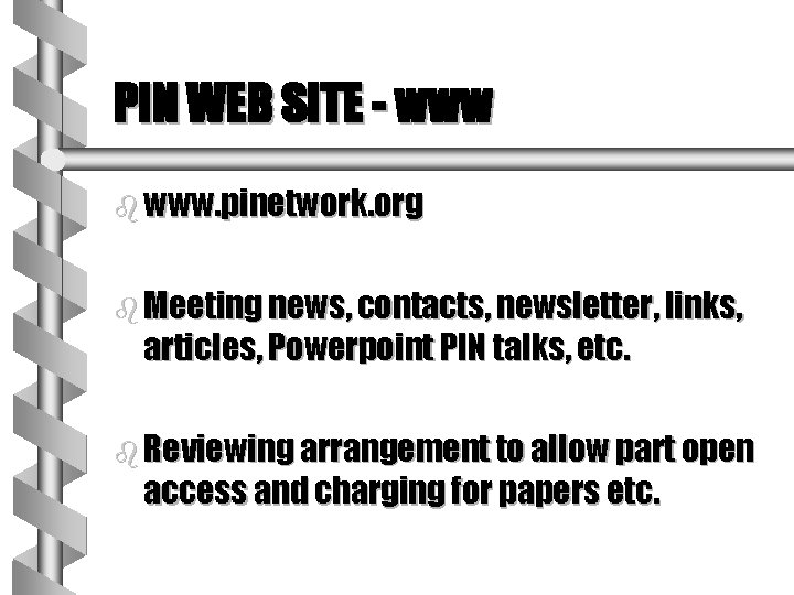 PIN WEB SITE - www b www. pinetwork. org b Meeting news, contacts, newsletter,