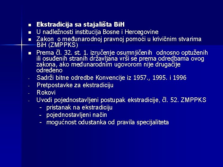 n n - Ekstradicija sa stajališta Bi. H U nadležnosti institucija Bosne i Hercegovine