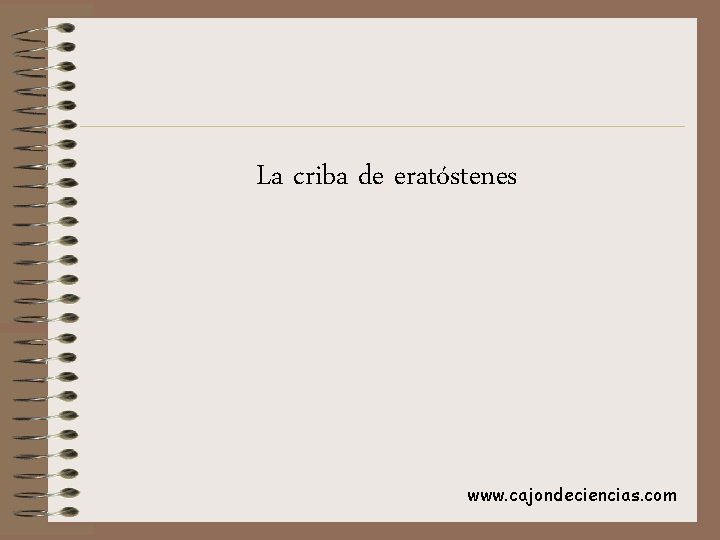 La criba de eratóstenes www. cajondeciencias. com 