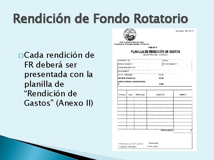 Rendición de Fondo Rotatorio � Cada rendición de FR deberá ser presentada con la