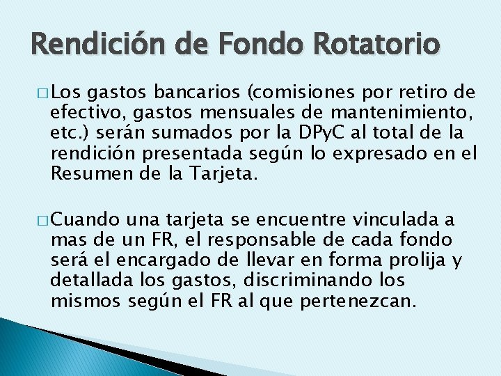 Rendición de Fondo Rotatorio � Los gastos bancarios (comisiones por retiro de efectivo, gastos