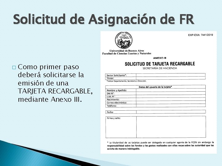 Solicitud de Asignación de FR � Como primer paso deberá solicitarse la emisión de