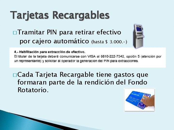 Tarjetas Recargables � Tramitar PIN para retirar efectivo por cajero automático (hasta $ 3.